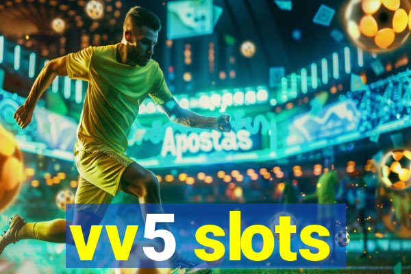vv5 slots